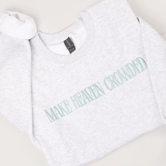 Make Heaven Crowded Embroidered Sweatshirt